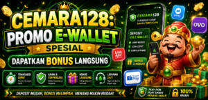CEMARA128: Promo E-wallet Spesial Dapatkan Bonus Langsung